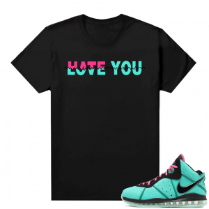 South Beach Lebron 8 Sneaker tees match Black Hate you Love You