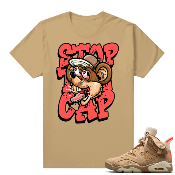 Travis Scott 6s British Khaki sneaker tees shirt Stop the Cap