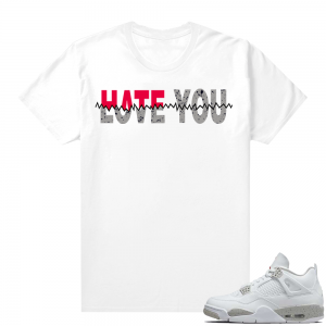 White Oreo 4s Jordan match Sneaker tees Love You Hate You