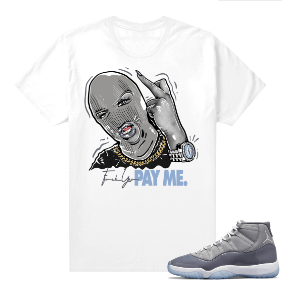 Cool Grey 11 Jordan - Tees White Pay Me