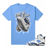 UNC 6s Jordan - Tees Blue shirt Paid In Full