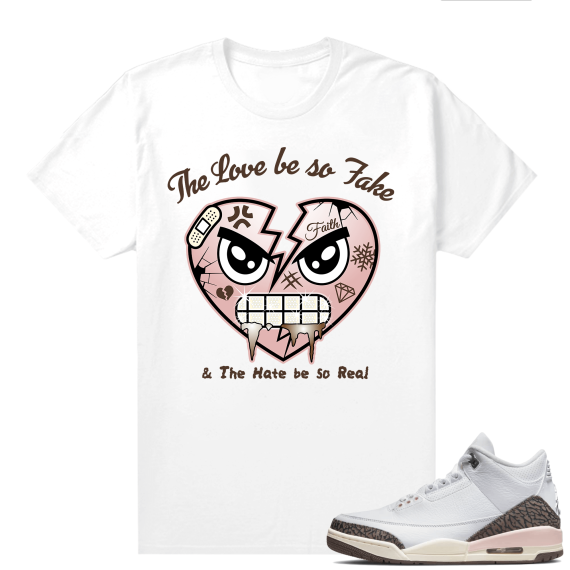 Dark Mocha 3s  Tees White Love So Fake