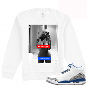 Match Jordan 3 True Blue OG | Haters Will Say | White Crewneck Sweatshirt