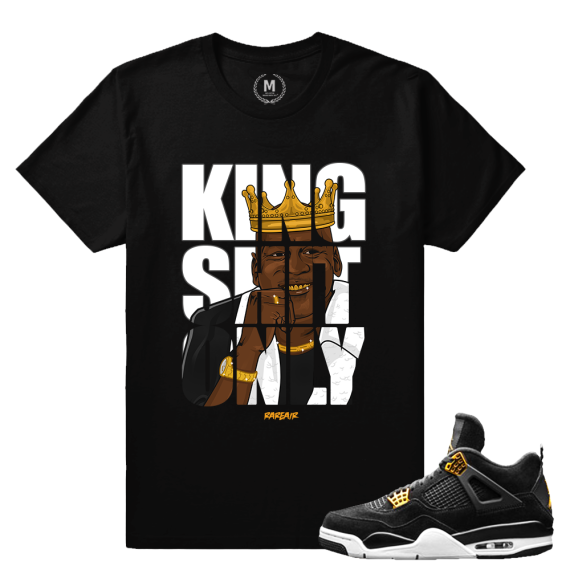 Match Jordan 4 Royalty | King Shit Only | Black T shirt