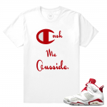 Match Jordan 6 Alternate | Cash Me Ouuside | White T shirt