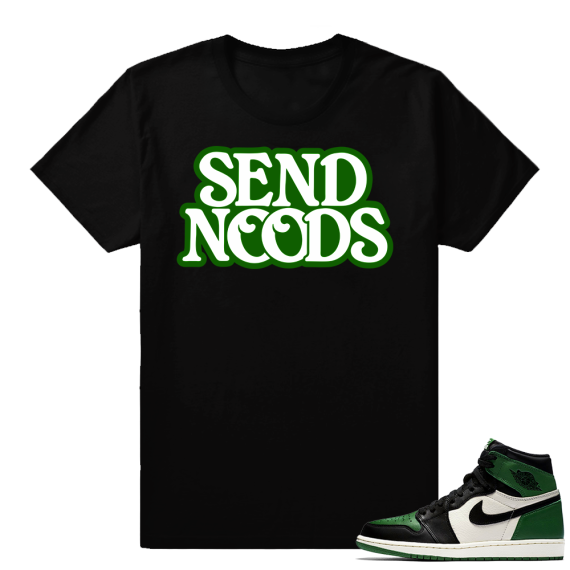 Pine Green 1s | Send Nudes | Black shirt