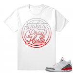 Retro 3 Jordan shirts to match  Wake Up Pray Hustle  White tee