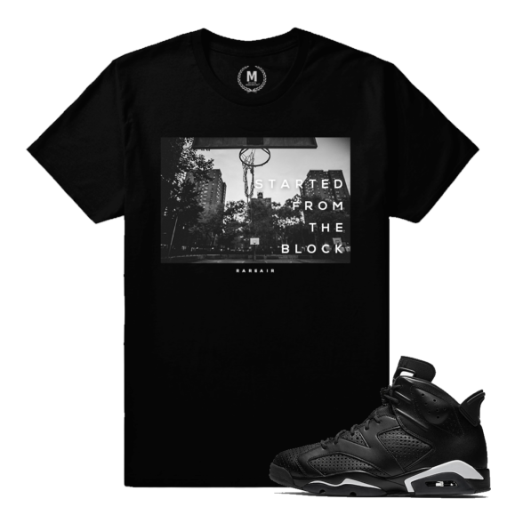 Match Jordan 6 Black Cat | Started from the Block | Black T shirt