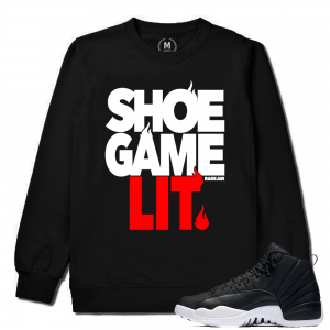 Match Neoprene 12s Jordan Retro | Shoe Game Lit | Black Crewneck Sweatshirt