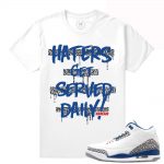 Match Jordan 3 True Blue OG | Haters Served Daily | White T shirt