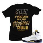 Match Olympic 5 Jordan Retro| Golden Rule Stay Fresh |Black T shirt