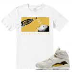 Match Jordan 8 Championship Pack Trophy 8s | Champagne Life | White T shirt