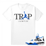 Match Jordan 4 Motorsport | Trap Jumpin | White T shirt