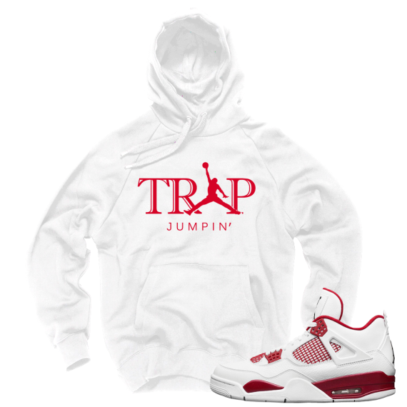 Air Jordan 4 Alternate 89 match 'Trap Jumpin' Hoodie| White Hoodie