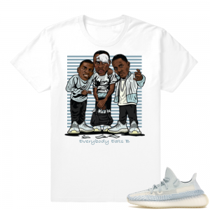 Yeezy Cloud White | Everybody Eats B | White Shirt