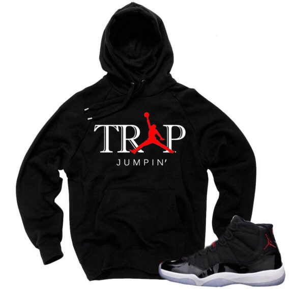 Jordan 11 72-10 Hoodie to match 'Trap Jumpin' |Black Hoodie