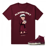 Air jordan Retro 12 Sneaker tees Bordeaux 'Players Only' T shirt Maroon