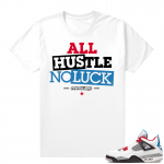 WHAT THE 4s shirt White - All Hustle No Luck