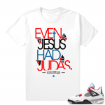 WHAT THE 4s shirt White - Jesus Had Judas