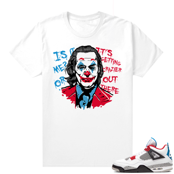 WHAT THE 4s shirt White - Joker