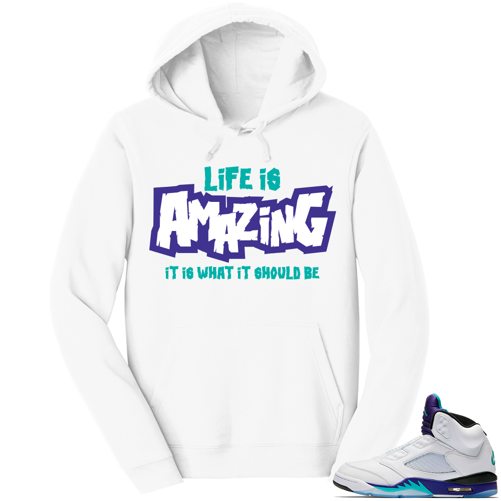 Jordan 5 Hoodie Grape 5s | Life Is Amazing | White Hoodie