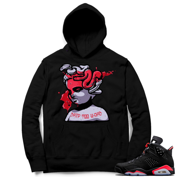 Infrared 6s Black | Drip too Hard | Black Hoodie