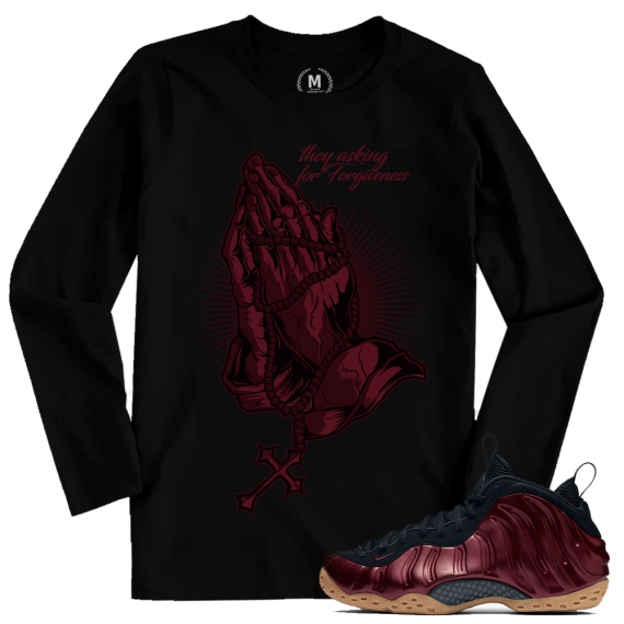 Match Maroon Foamposite | Forgiveness | Black Long Sleeve T shirt