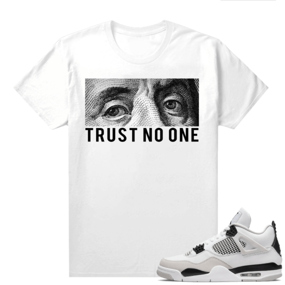 Military Black 4s - Tees White Trust No One