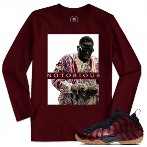 Match Maroon Foamposite | Notorious | Maroon Long Sleeve T shirt