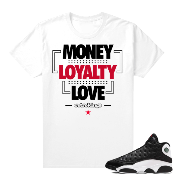 Reverse He Got Game Jordan 13 shirt White - Money Loyalty Love