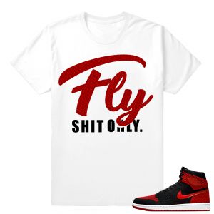 Shirts to Match Jordan 1 Banned FlyKnit 'Fly Shit Only'- White