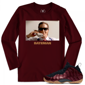 Match Maroon Foamposite | Bateman | Maroon Long Sleeve T shirt