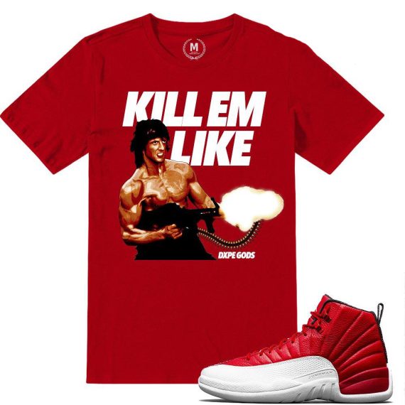 Match Gym Red 12 Jordan Retros | Kill Em Like Rambo | Red T shirt