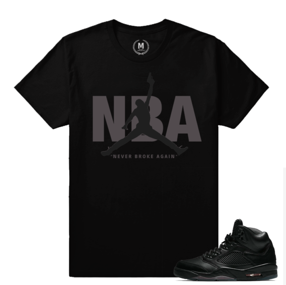 Shirt match Jordan 5 Pinnacle Black - Never Broke Again - Black