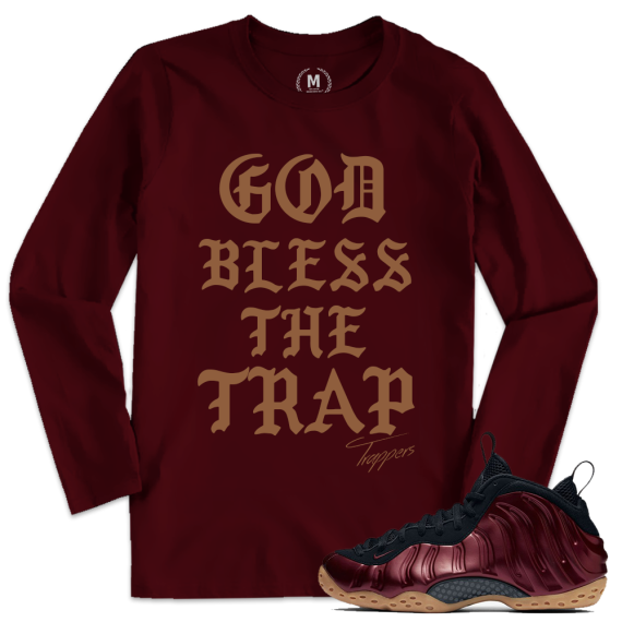 Match Maroon Foamposite | Bless The Trap | Maroon Long Sleeve T shirt