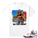 WHAT THE 4s shirt White - Do You Know