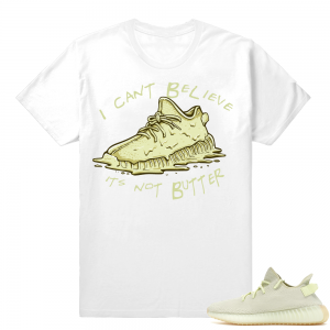 Yeezy 350 Butter t shirt  Cant Believe its Not Butter  White Tee