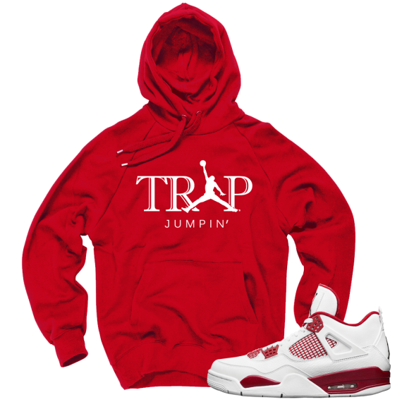 Air Jordan 4 Alternate 89 match 'Trap Jumpin' Hoodie| Red Hoodie