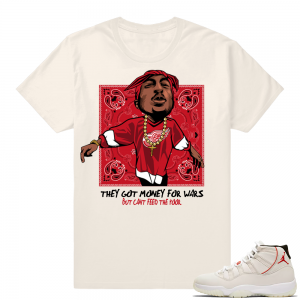 Air Jordan 11 Platinum Tint Tupac Money For Wars T-shirt | Light Cream shirt