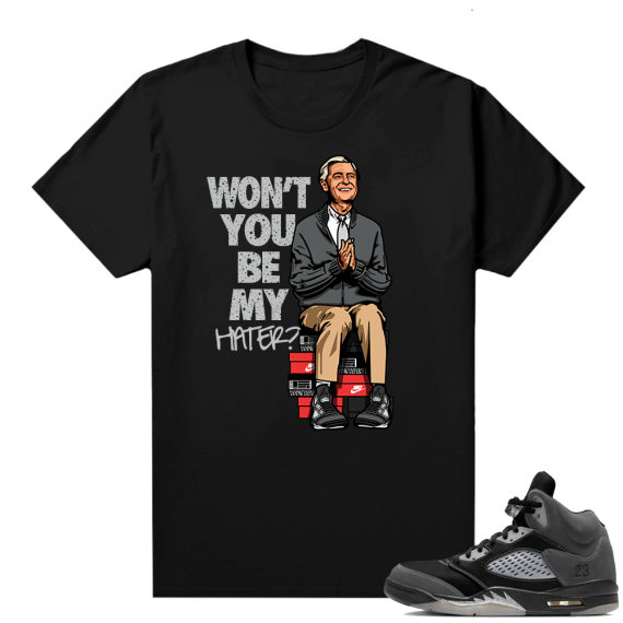 Anthracite 5s Sneaker Tee black Mister Rogers Be My Hater