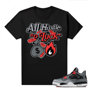 Jordan 4 Infrared Shirts - Black All Hustle No Luck