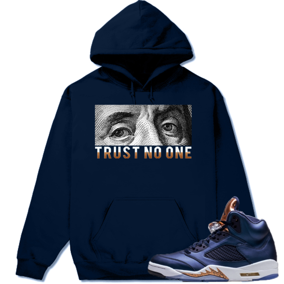 Air Jordan 5 Bronze Match Sneaker Tee | Trust No One | Navy Hoodie