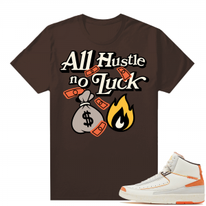 Jordan 2 Orange Sail Maison Chateau Rogue Shirts Brown All Hustle