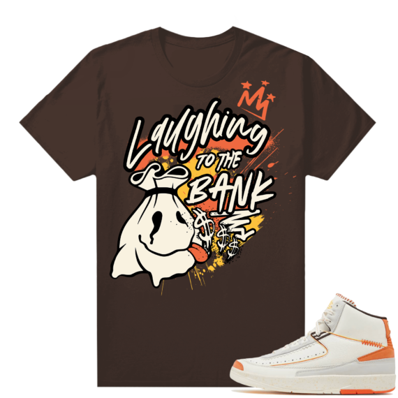 Jordan 2 Orange Sail Maison Chateau Rogue Shirts Brown Laughing to the Bank