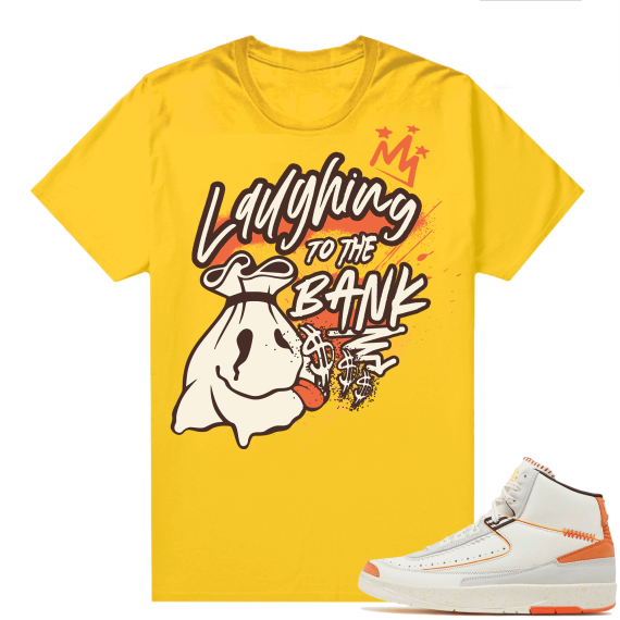 Jordan 2 Orange Sail Maison Chateau Rogue Shirts Gold Laughing to the Bank