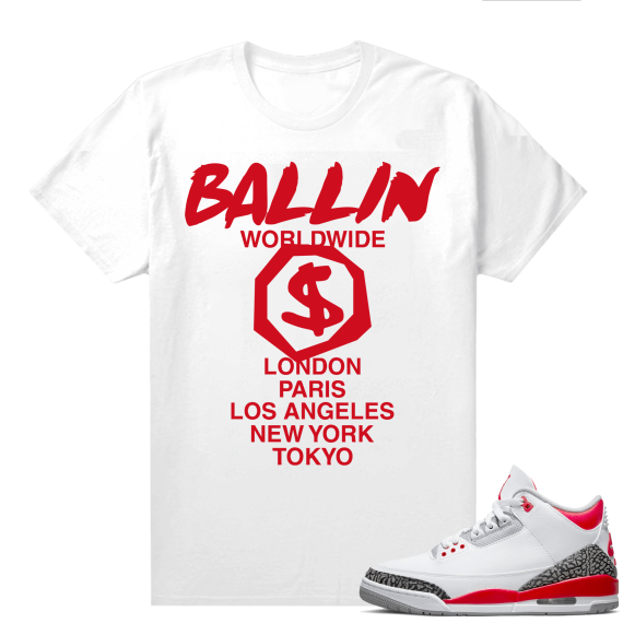 Fire Red 3s shirts  White Ballin Worldwide