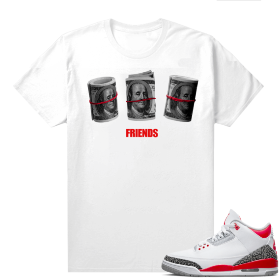 Fire Red 3s shirts  White Friends