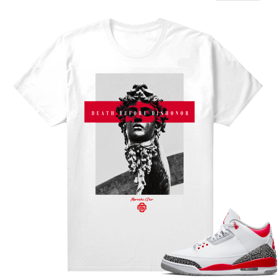 Fire Red 3s shirts  White Marcello Gior Death Before Dishonor