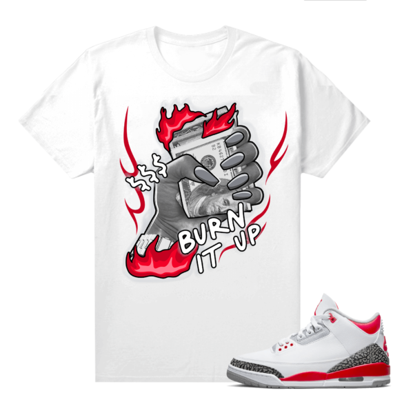 Fire Red 3s shirts  White Money to Burn