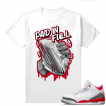 Fire Red 3s shirts  White Paid In Full